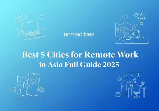 Best 5 Cities for Remote Work in Asia