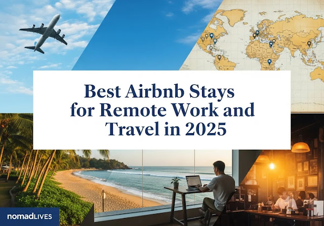 Best Airbnb Stays for Remote Work and Travel in 2025