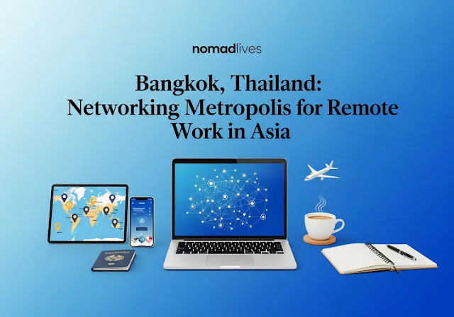 angkok, Thailand: Networking Metropolis for Remote Work in Asia