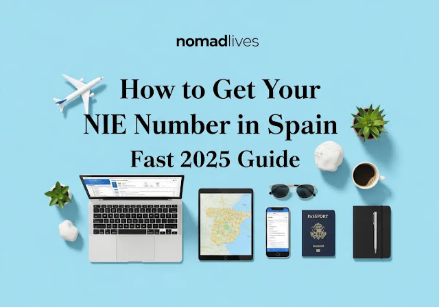 How to Get Your NIE Number in Spain Fast 2025 Guide
